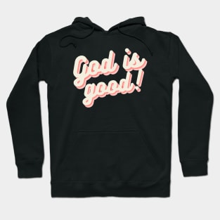 God Is Good Gospel Quote Christian Gift Hoodie